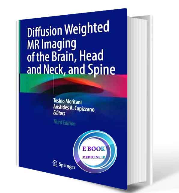 دانلود کتاب Diffusion-Weighted MR Imaging of the Brain, Head and Neck, and Spine 3rd ed. 2021 (ORIGINAL PDF)